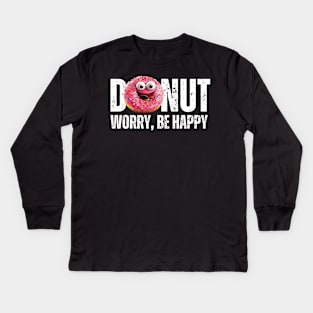 Donut Worry Be Happy Deliciously Happy Kids Long Sleeve T-Shirt